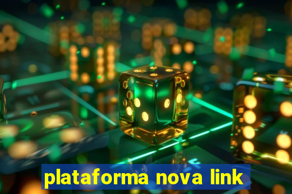 plataforma nova link